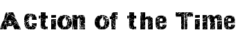 download Action of the Time font