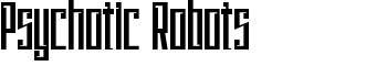 download Psychotic Robots font