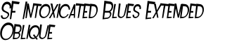 SF Intoxicated Blues Extended Oblique font