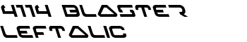 download 4114 Blaster Leftalic font