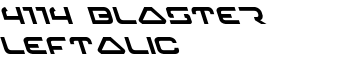 4114 Blaster Leftalic font