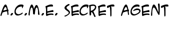 A.C.M.E. Secret Agent font