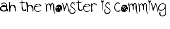 download ah the monster is comming font