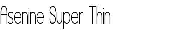 Asenine Super Thin font