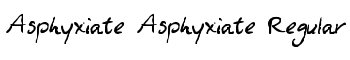 Asphyxiate Asphyxiate Regular font