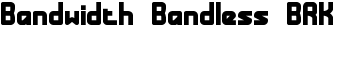 download Bandwidth Bandless BRK font