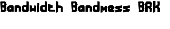 Bandwidth Bandmess BRK font