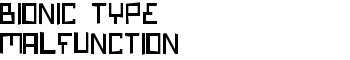 Bionic Type Malfunction font