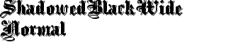 ShadowedBlackWide Normal font