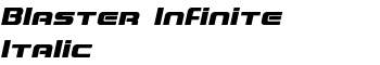 Blaster Infinite Italic font