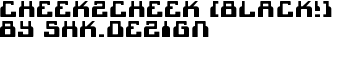 cheek2cheek [black!] by shk.dezign font