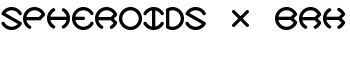 Spheroids X BRK font