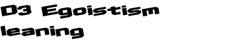 D3 Egoistism leaning font