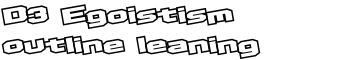 D3 Egoistism outline leaning font