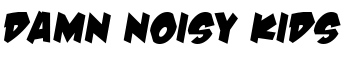 download Damn Noisy Kids font