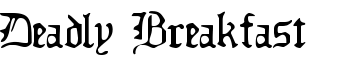 download Deadly Breakfast font