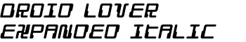 Droid Lover Expanded Italic font