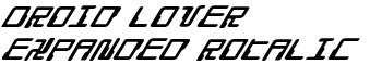 Droid Lover Expanded Rotalic font