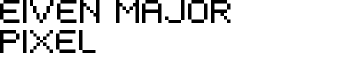 EIVEN MAJOR  Pixel font