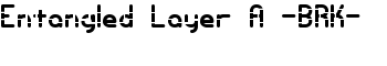 download Entangled Layer A -BRK- font