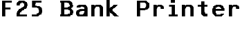 F25 Bank Printer font