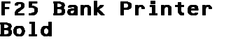 download F25 Bank Printer Bold font