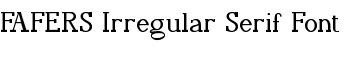 download FAFERS Irregular Serif Font font