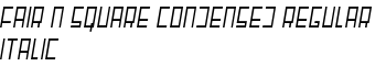 Fair N Square Condensed Regular Italic font