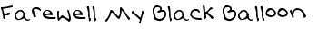 Farewell My Black Balloon font