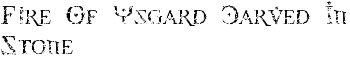 download Fire Of Ysgard Carved In Stone font