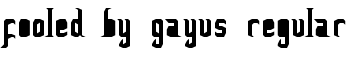 FoOleD bY GaYUs Regular font