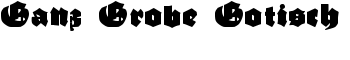 Ganz Grobe Gotisch font