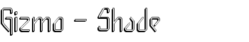 Gizmo - Shade font