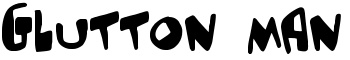 download Glutton man font