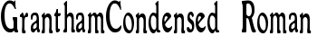 GranthamCondensed Roman font