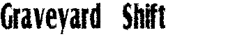 Graveyard Shift font