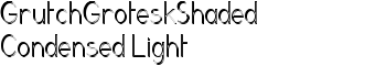GrutchGroteskShaded Condensed Light font