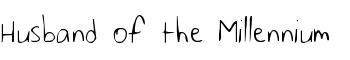 Husband of the Millennium font