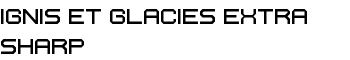 Ignis et Glacies Extra Sharp font