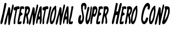 International Super Hero Cond font