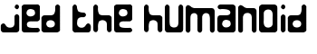 Jed the Humanoid font