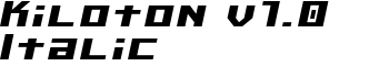 Kiloton v1.0 Italic font