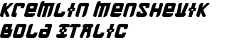 Kremlin Menshevik Bold Italic font