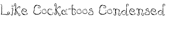 Like Cockatoos Condensed font