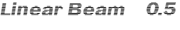 Linear Beam    0.5 font