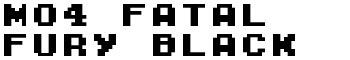 M04_FATAL FURY BLACK font