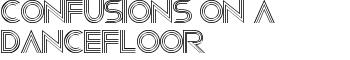 Confusions on a Dancefloor font