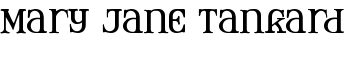 Mary Jane Tankard font