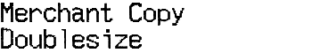 Merchant Copy Doublesize font