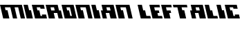 Micronian Leftalic font